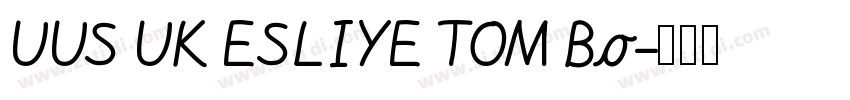 UUS UK ESLIYE TOM Bo字体转换